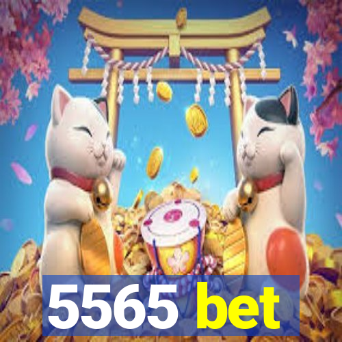 5565 bet